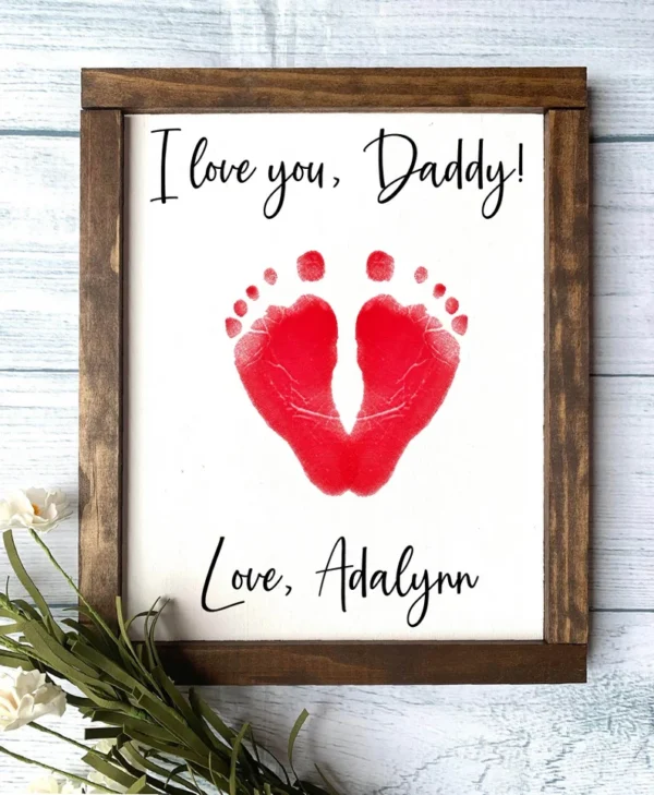 DADDY - I Love You Father's Day Gift DIY Footprint Sign