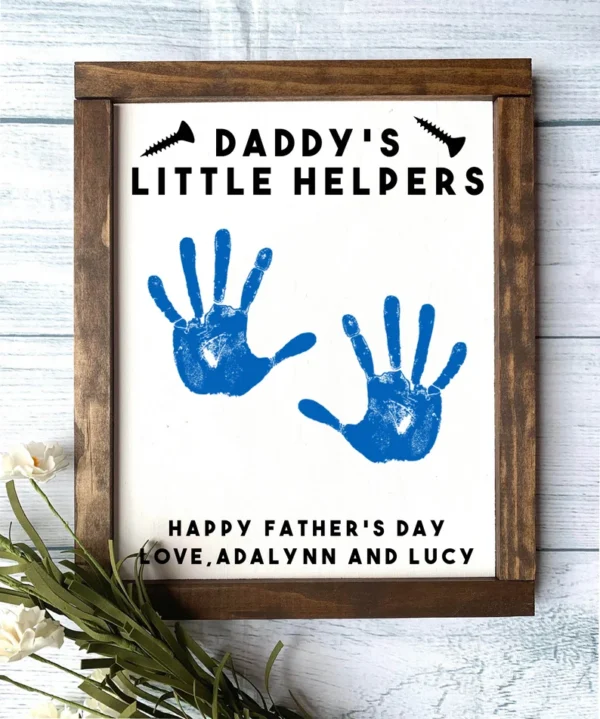 Daddy's Little Helpers - Father's Day Gift Father's Day Wooden Sign