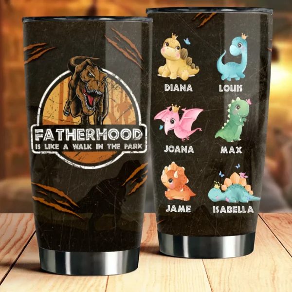 Fatherhood Is Like A Walk In The Park - Personalized Tumbler