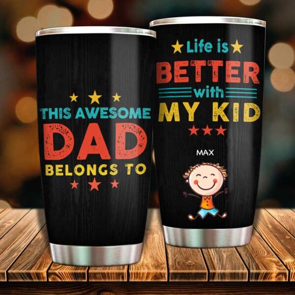 Life Is Better With My Kids - Gift For Dads - Personalized Tumbler - Image 2