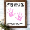 mommys little princess mothers day gift diy handprint sign 3ynu3